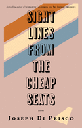 Sightlines from the Cheap Seats: Poems