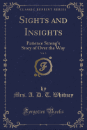 Sights and Insights, Vol. 2: Patience Strong's Story of Over the Way (Classic Reprint)