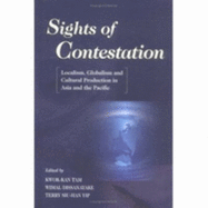 Sights of Contestation: Localism, Globalism, and Cultural Production in Asia and the Pacific