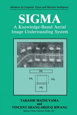 SIGMA: A Knowledge-Based Aerial Image Understanding System - Matsuyama, Takashi, and Hwang, Vincent Shang-Shouq