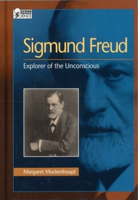 Sigmund Freud: Explorer of the Unconscious - Muckenhoupt, Margaret