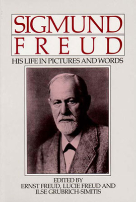 Sigmund Freud: His Life in Pictures and Words - Freud, Ernst (Editor), and Grubrich-Simitis, Ilse (Editor)