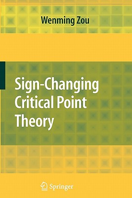 Sign-Changing Critical Point Theory - Zou, Wenming