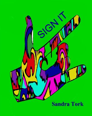 Sign It: Sign It - Coloring for Adults - Tork, Sandra