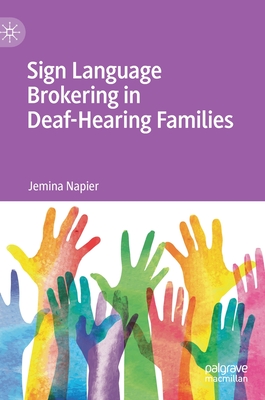 Sign Language Brokering in Deaf-Hearing Families - Napier, Jemina