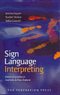 Sign Language Interpreting: Theory and Practice in Australia and New Zealand - Napier, Jemina