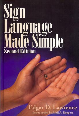 Sign Language Made Simple - Lawrence, Edgar, and Reppert, Ruth