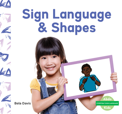 Sign Language & Shapes - Davis, Bela