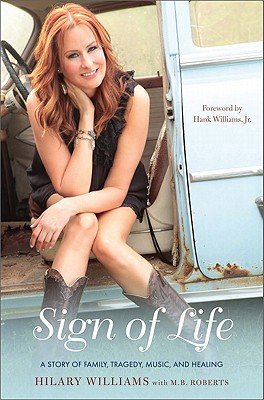 Sign of Life: A Story of Family, Tragedy, Music, and Healing - Williams, Hilary, and Roberts, M B
