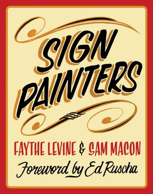 Sign Painters - Levine, Faythe (Editor), and Macon, Sam (Editor), and Adamson, Glenn (Introduction by)