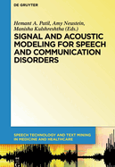 Signal and Acoustic Modeling for Speech and Communication Disorders
