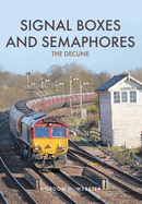 Signal Boxes and Semaphores: The Decline