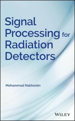 Signal Processing for Radiation Detectors - Nakhostin, Mohammad