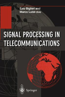 Signal Processing in Telecommunications: Proceedings of the 7th International Thyrrhenian Workshop on Digital Communications Viareggio, Italy, September 10 - 14, 1995 - Biglieri, Ezio, Professor (Editor), and Luise, Marco (Editor)