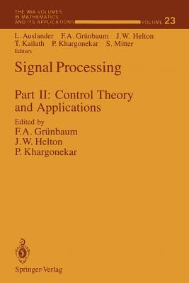 Signal Processing: Part II: Control Theory and Applications - Auslander, Louis (Editor), and Grnbaum, F Alberto (Editor), and Helton, J William (Editor)