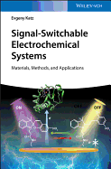 Signal-Switchable Electrochemical Systems - Materials, Methods, and Applications