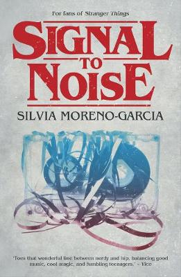 Signal to Noise - Moreno-Garcia, Silvia