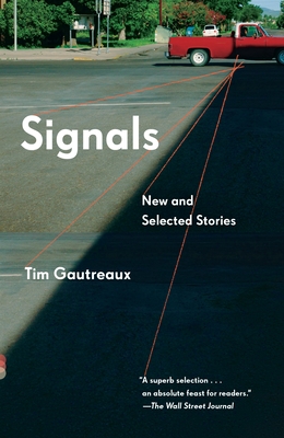 Signals: New and Selected Stories - Gautreaux, Tim