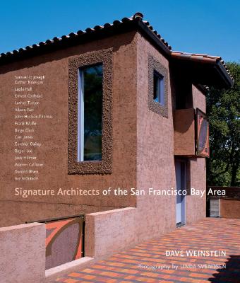 Signature Architects of the San Francisco Bay Area - Weinstein, Dave, and Svendsen, Linda (Photographer)