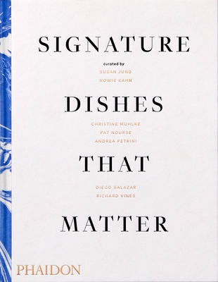 Signature Dishes That Matter - Muhlke, Christine, and Davis, Mitchell (Introduction by), and Vines, Richard (Contributions by)