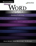 Signature Series: Advanced Microsoft (R)Word 2013: Desktop Publishing: Text with data files CD