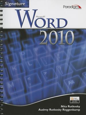 Signature Series: MicrosoftWord 2010: Text with data files CD - Rutkosky, Nita, and Roggenkamp, Audrey Rutkosky