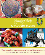 Signature Tastes of New Orleans: Favorite Recipes of Our Local Restaurants
