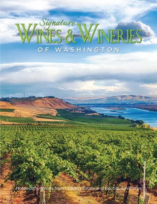 Signature Wines & Wineries of Washington: Noteworthy Wines & Artisan Vintners (Iconic Wineries) - Carabet, Brian