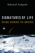 Signatures of Life: Science Searches the Universe