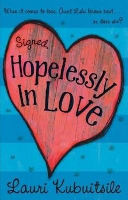 Signed, Hopelessly in Love - Kubuitsile, Lauri