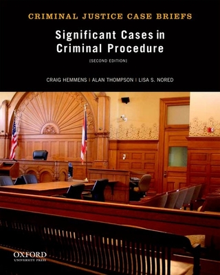 Significant Cases in Criminal Procedure (Revised) - Hemmens, Craig, and Thompson, Alan, and Nored, Lisa S