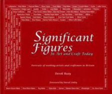 Significant Figures in Art and Craft Today: Portraits of Artists and Craftsmen in Britain - Reay, Derek