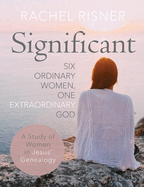 Significant: Six Ordinary Women, One Extraordinary God