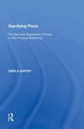 Signifying Place: The Semiotic Realisation of Place in Irish Product Marketing