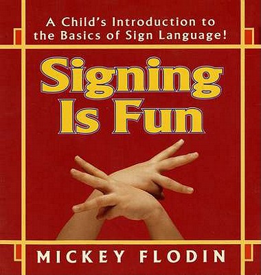 Signing Is Fun - Flodin, Mickey