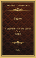 Signor: A Segment from the Eternal Cycle (1917)