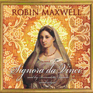 Signora Da Vinci - Maxwell, Robin, and Dunne, Bernadette (Read by)