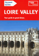 Signpost Guide Loire Valley - Sanger, Andrew, and Nichols, Fiona, and Harrison, John