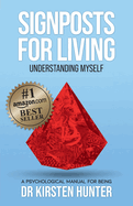 Signposts for Living Book 2, Understanding Myself - Be an Expert: A Psychological Manual for Being