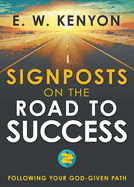 Signposts on the Road to Success: Following Your God-Given Path