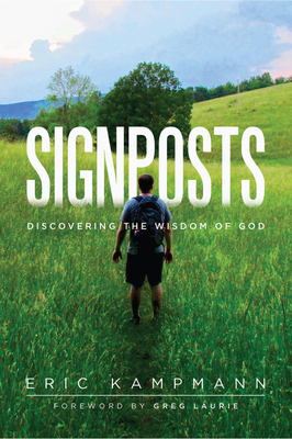 Signposts: Seeking God's Wisdom - Kampmann, Eric