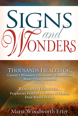 Signs and Wonders - Woodworth-Etter, Maria