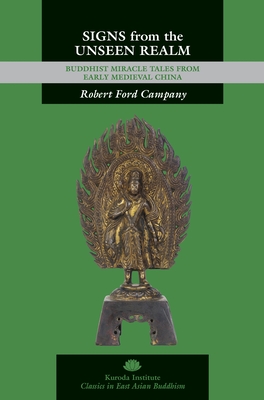 Signs from the Unseen Realm: Buddhist Miracle Tales from Early Medieval China - Campany, Robert Ford (Translated by)
