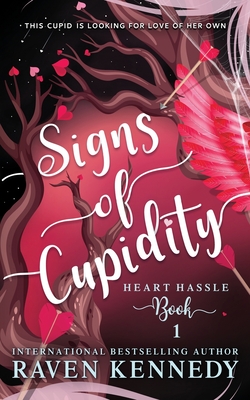 Signs of Cupidity: A Fantasy Reverse Harem Story - Kennedy, Raven