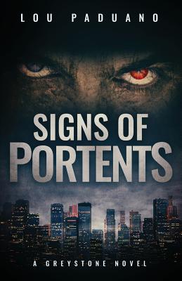 Signs of Portents: A Greystone Novel - Paduano, Lou