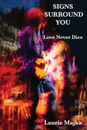 Signs Surround You: Love Never Dies