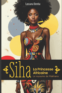 Siha, la princesse africaine: le royaume de Makhana