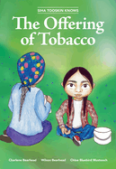 Siha Tooskin Knows the Offering of Tobacco