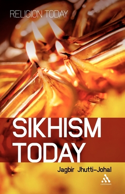 Sikhism Today (Religion Today) - Jhutti-Johal, Jagbir