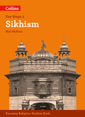 Sikhism - McKain, Neil, and Orme, Robert (Series edited by)